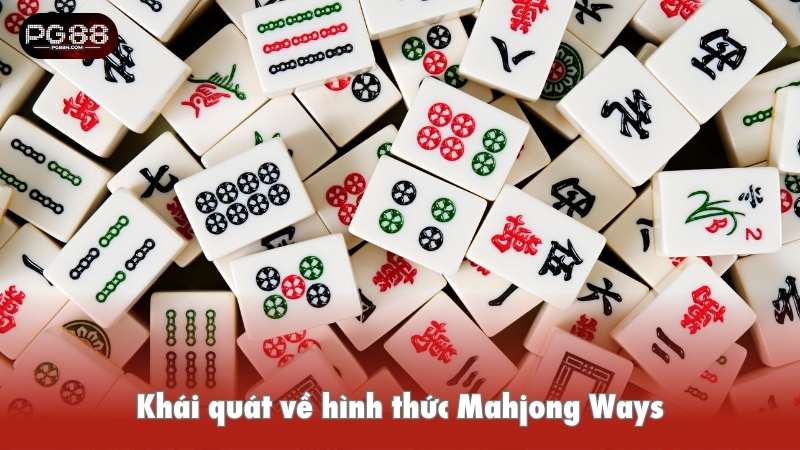 Khái quát về hình thức Mahjong Ways