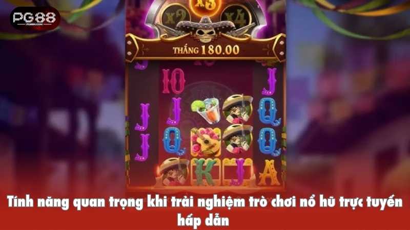 Tính năng quan trọng khi trải nghiệm trò chơi nổ hũ trực tuyến hấp dẫn 