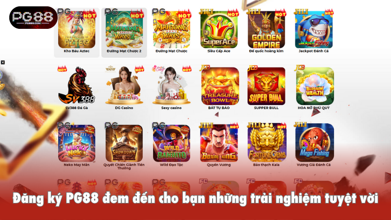 Đăng ký PG88 đem đến cho bạn những trải nghiệm tuyệt vời