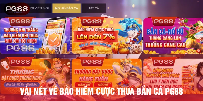 Bảo hiểm cược thua bắn cá PG88 vô cùng hấp dẫn