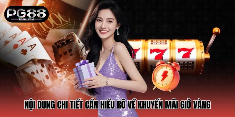 Nội dung chi tiết cần hiểu rõ về khuyến mãi giờ vàng