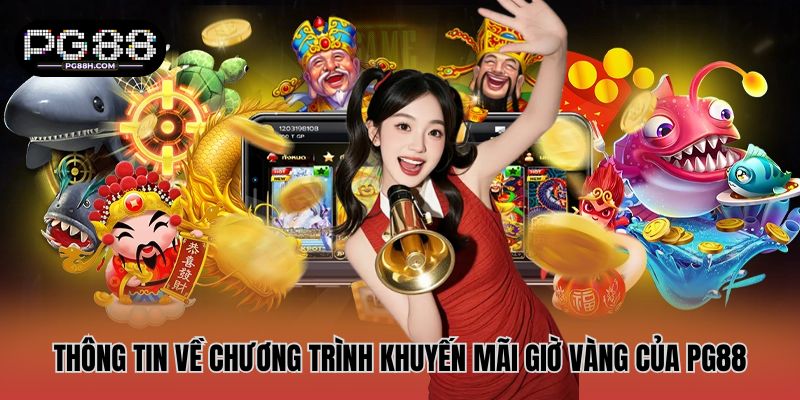 Thông tin về chương trình khuyến mãi giờ vàng của PG88