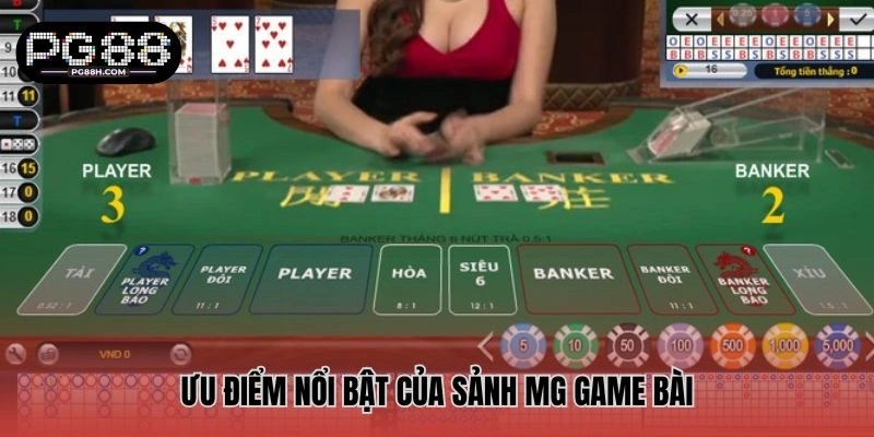 Ưu điểm nổi bật khi trải nghiệm tại MG