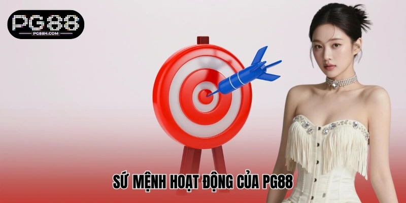 Mục tiêu và sứ mệnh cốt lõi của chuyên trang PG88