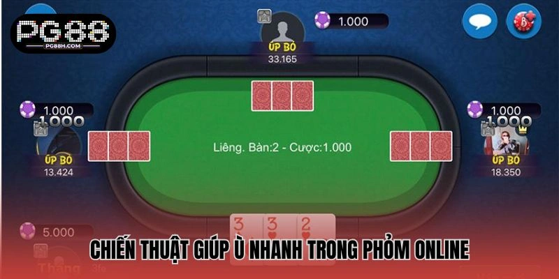 Chiến thuật chơi phỏm online hiệu quả cao