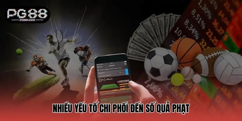 Nhiều yếu tố chi phối đến số quả phạt